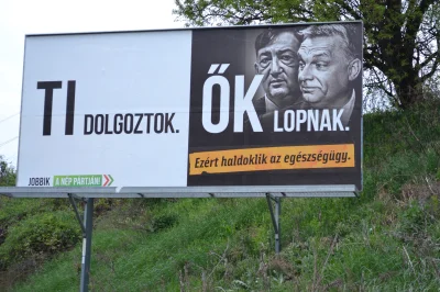 eoneon - "Ty pracujesz. Oni kradną". Billboard opozycyjnego nacjonalistycznego Jobbik...