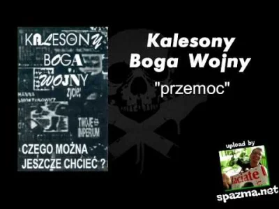 ksaler - Kalesony Boga Wojny. Chamska rąbanka z lat '90 :)
Zapraszam: Polish Punk Cl...