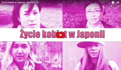 antros - Rozmowy z Japońskimi kobietami (napisy PL),o tym jak wygląda ich życie w #ja...