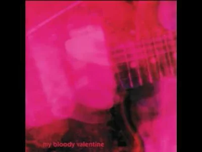 p.....o - Śliczny szołgejzowy klasyk (ʘ‿ʘ)

My Bloody Valentine - When You Sleep

...