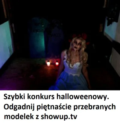 BlogSU - KONKURS: Halloween 2018 na ShowUp.tv
Odgadnij jak najwięcej z 15 przebranyc...