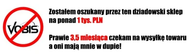 m.....5 - Pomocy



#vobis od prawie 3,5 miesiąca obraca moimi pieniędzmi i nie chce ...