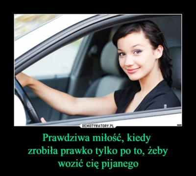 O.....9 - Zdała XD 
W końcu po 10 latach namawiania zrobiła prawko.
Dopiero jak BMW...