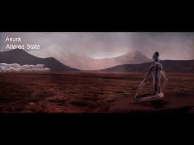 Nihomme - Bardzo ciekawe video.

Asura - Altered State
#mindtripper #ambient #down...