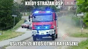 J.....l - @LewCyzud: 

 jakich strażaków? XD oni nic nie robią tylko chleją w tych r...