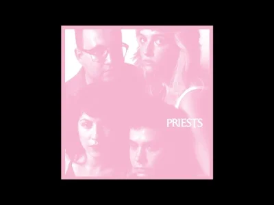 Please_Remember - Priests - Lelia 20; #muzyka #postpunk #artpunk #piosenkioumieraniui...