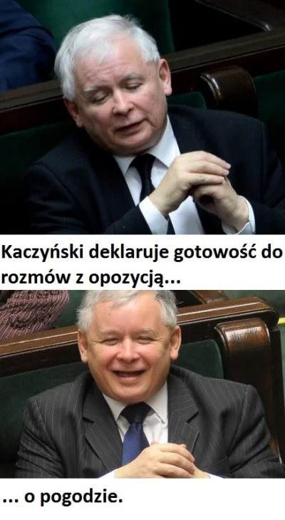 FDM33 - #dobrazmiana #heheszki 

Heh, ponoć Kaczyński jest gotów do rozmów z opozyc...