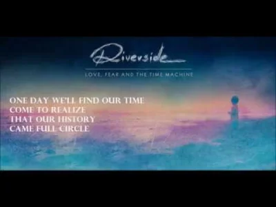 raeurel - One day we'll find our way

Riverside - Time Travellers (2015)

#sadson...