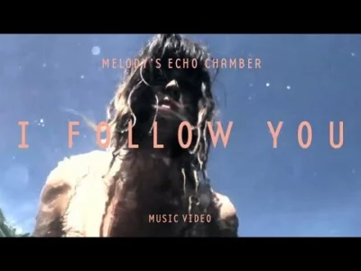 w.....3 - Melody's Echo Chamber - I Follow You

#muzyka #ktostampoleca