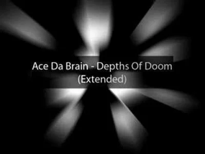 NiewidomyObserwator - Ace Da Brain - Depths Of Doom

Produkcja z 2005 roku. Lepszeg...