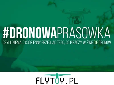 FlyToy_PL - Przygotowaliśmy dla was masę newsów ( ͡° ͜ʖ ͡°)

⓵ Drony z kamerami zba...