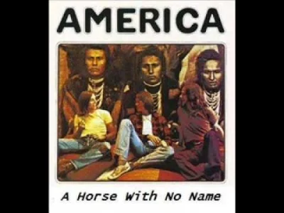 ZrestartowanyPigmej - America - A Horse With No Name

#muzyka #muzykanadobranoc
