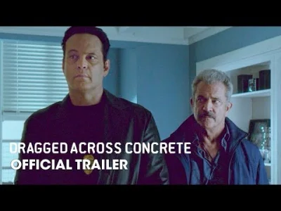 s.....a - Ooouu yeaah! Wreszcie jest oficjalny trailer "DRAGGED ACROSS CONCRETE". Now...