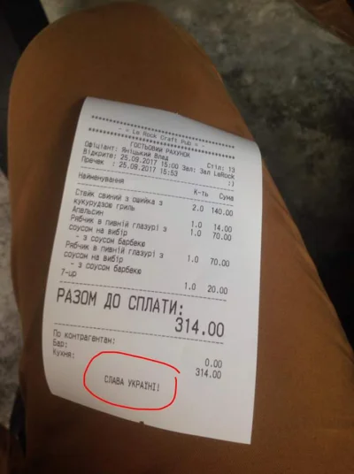 cr203a - na Ukrainie na paragonach z restauracji widnieje tekst "chwała ukrainie" xDD...