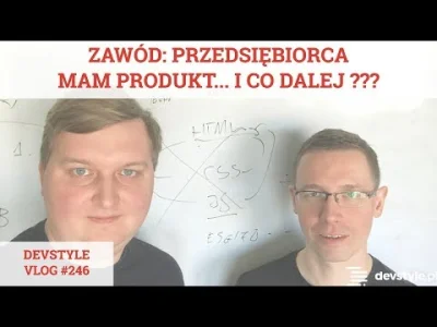 maniserowicz - ZAWÓD: PRZEDSIĘBIORCA: Mam PRODUKT... I Co Dalej? [ #devstyle #vlog #2...