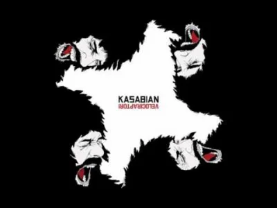 ailurus - #popielniczkowamuzyka
 how did I end up here
Kasabian - I hear voices
No ...