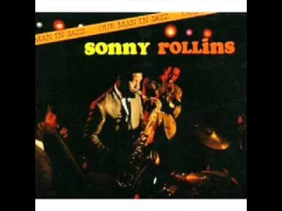 likk - @rrobson: to ja zamarudzę trochę klasykami



jak dla mnie Sonny Rollins byłby...