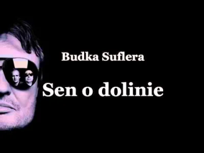 c5Rudy - Budka Suflera - Sen o dolinie

 Znowu w życiu mi nie wyszło

#muzyka #roc...