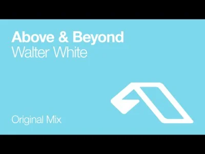 T.....h - Above & Beyond - Walter White
klasyczek ( ͡° ͜ʖ ͡°)

#flashselections (s...