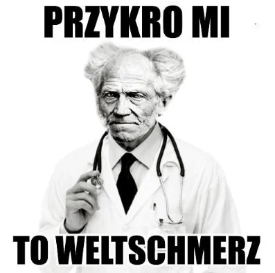 pchla66 - #bolswiata #weltschmerz #przegryw i trochę #filozofia