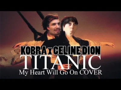 oniee - Dla takich filmów warto przeglądać youtube

#heheszki #muzyka #titanic #cover...