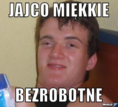 jokefake - jaktam mirasy? macie w pracy to słynne jajeczko?
 
u mnie bufet taki #!$...