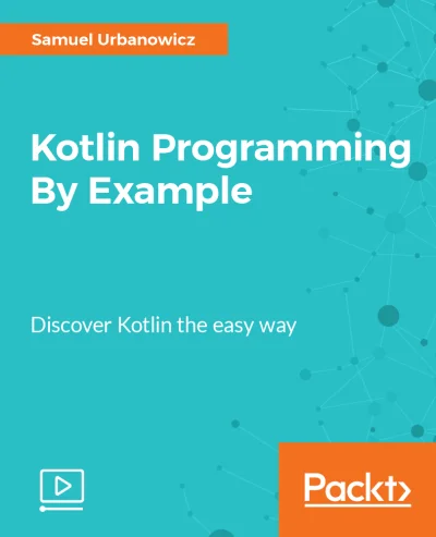 u.....8 - Dziś Kotlin Programming By Example [Video] (October 2017) (ZOSTAŁA NIECAŁA ...