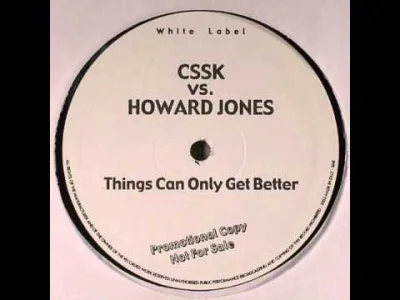 HeavyFuel - CSSK vs Howard Jones - Things Can Only Get Better (Original Mix) remix z ...