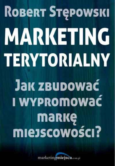 marketingmiejsca - #ksiazka "Marketing terytorialny. Jak zbudować i wypromować markę ...