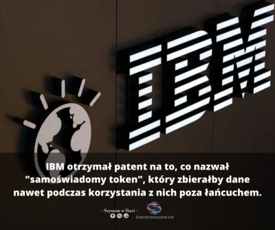 S.....i - IBM otrzymał patent na to, co nazwał "samoświadomy token", który zbierałby ...