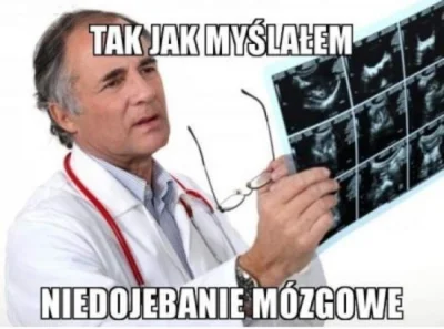 c2d628ba98ed491776c9335e988e2e3b - diagnoza jest ostateczna

 xD

#logikarozowych...