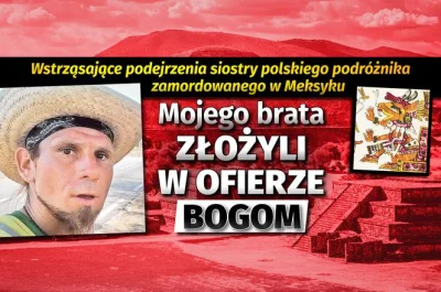 Ludobojstwo0 - Meksykanie już Polaka podróżnika ugościli u siebie .