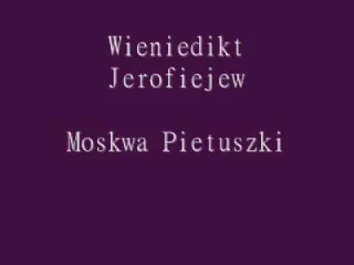 jast - Wilhelmi ma na koncie też jednego audiobooka - czyta Moskwę-Pietuszki Jerofiej...