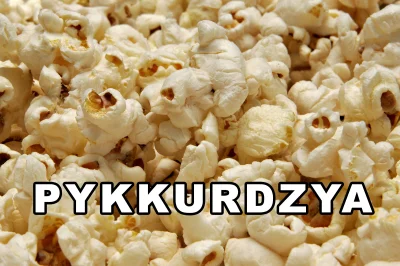 mk321 - #angielski #polski #popcorn #pykkurydza #heheszki 

Popcorn

Dlaczego to ...