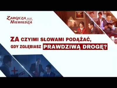 wojciechas - Filmy o Bogu „Zabójcza Niewiedza” Klip filmowy – Za czyimi słowami podąż...