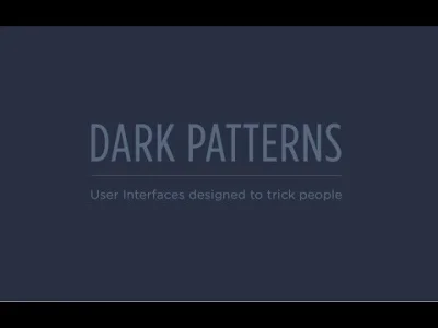 m.....i - Dark Patterns: User Interfaces Designed to Trick People

trochę mroku na ...