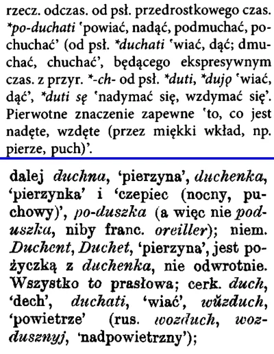 Poprawiacz - > Słowo poduszka pochodzi od połączenia słów: pod oraz uszka - pod uszy....