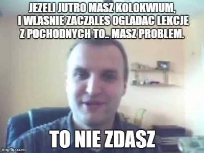 -PPP- - @NFCH: Akurat fakt, że jak Testo wytłumaczy całki to nie ma #!$%@? we wsi, al...