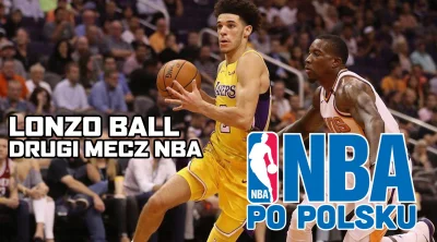 ojmirkumirku - Dwa skróty NBA PO POLSKU z dzisiejszej nocy! Lonzo Ball odbija się po ...