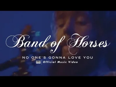 p.....o - Band Of Horses - No One's Gonna Love You

#muzyka #bandofhorses #jabolowa...