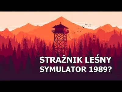 Pandemicum - Zrobiłem recenzję video gry Firewatch i w sumie to chyba moja najlepsza ...