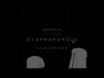 MasterSoundBlaster - Marvin - Dysproporcje feat. Teli

Polecam obserwowanie -> #now...
