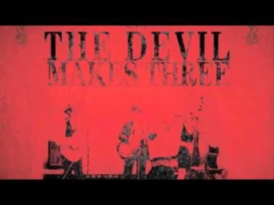 Merkuriusz - #muzyka #muzykanadobranoc #folk #wokal 
The Devil Makes Three - Old Num...