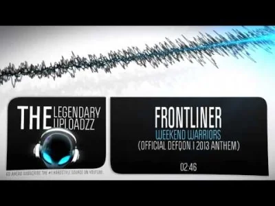 McLukas - Frontliner - Weekend Warriors (Official Defqon.1 2013 Anthem) Czyli hardsty...