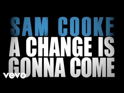 awcalezenie - Sam Cooke - A Change Is Gonna Come
#muzyka #soul