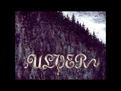 KBR_ - Ulver - Capitel V - Bergtatt - Ind I Fjeldkamrene



#muzyka #metal #prawilnyb...