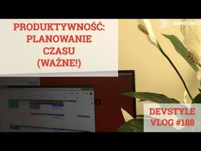 maniserowicz - REWOLUCYJNY (dla mnie) sposób PLANOWANIA CZASU [ #devstyle #vlog #188 ...
