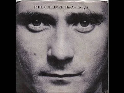 snx - #muzyka #snxpoleca

Phil Collins - In The Air Tonight