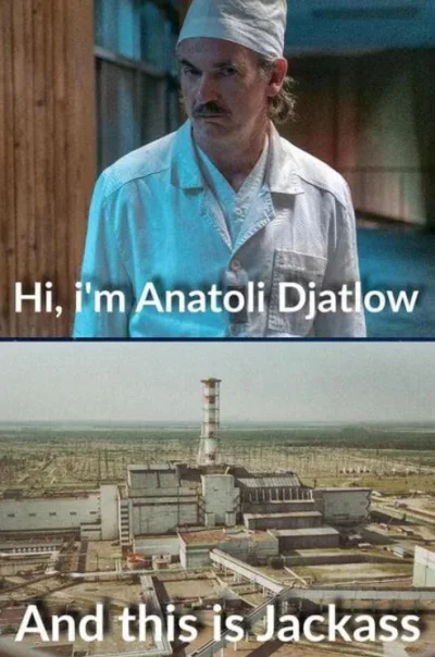 d.....k - ( ͡° ͜ʖ ͡°) #chernobyl #heheszki #jackass