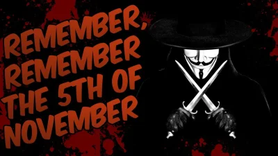 dodoodooo - Remember, remember!
 The fifth of November,
 The Gunpowder treason and ...